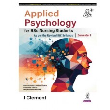 Applied Psychology for BSc Nursing Students;1st Edition 2025 by I clement