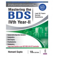 Mastering The BDS IVth Year-II (Last 20 Years Solved Questions);10th Edition 2025 by Hemant Gupta