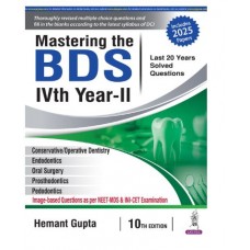 Mastering The BDS IVth Year-II (Last 20 Years Solved Questions);10th Edition 2025 by Hemant Gupta