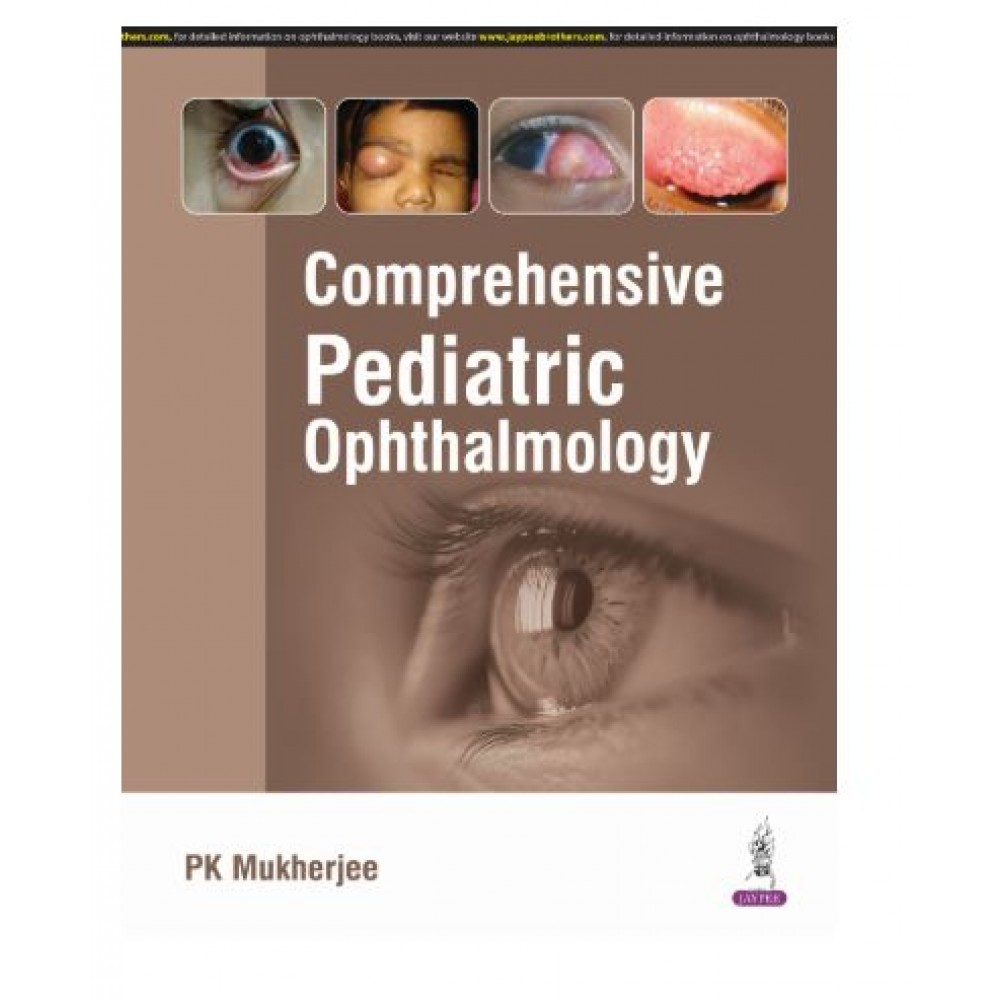 Comprehensive Pediatric Ophthalmology;1st Edition 2025 by PK Mukherjee