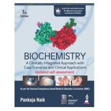 Biochemistry: A Clinically Integrated Approach with Case Scenarios & Clinical Applications;7th Edition 2025 by Pankaja Naik