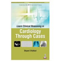 Learn Clinical Reasoning in Cardiology Through Cases;1st Edition 2026 by Shyam S Kothari 