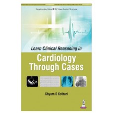 Learn Clinical Reasoning in Cardiology Through Cases;1st Edition 2026 by Shyam S Kothari 