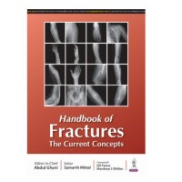 Handbook of Fractures: The Current Concepts;1st Edition 2025 by Samarth Mittal & Abdul Ghani 