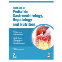 Textbook of Pediatric Gastroenterology, Hepatology and Nutrition;2nd Edition 2025 by Anupam Sibal & Sarath Gopalan