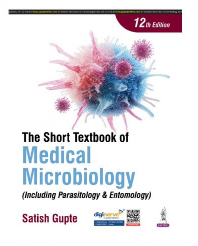 The Short Textbook of Medical Microbiology (Including Parasitology & Entomology);12th Edition 2025 by Satiush Gupte