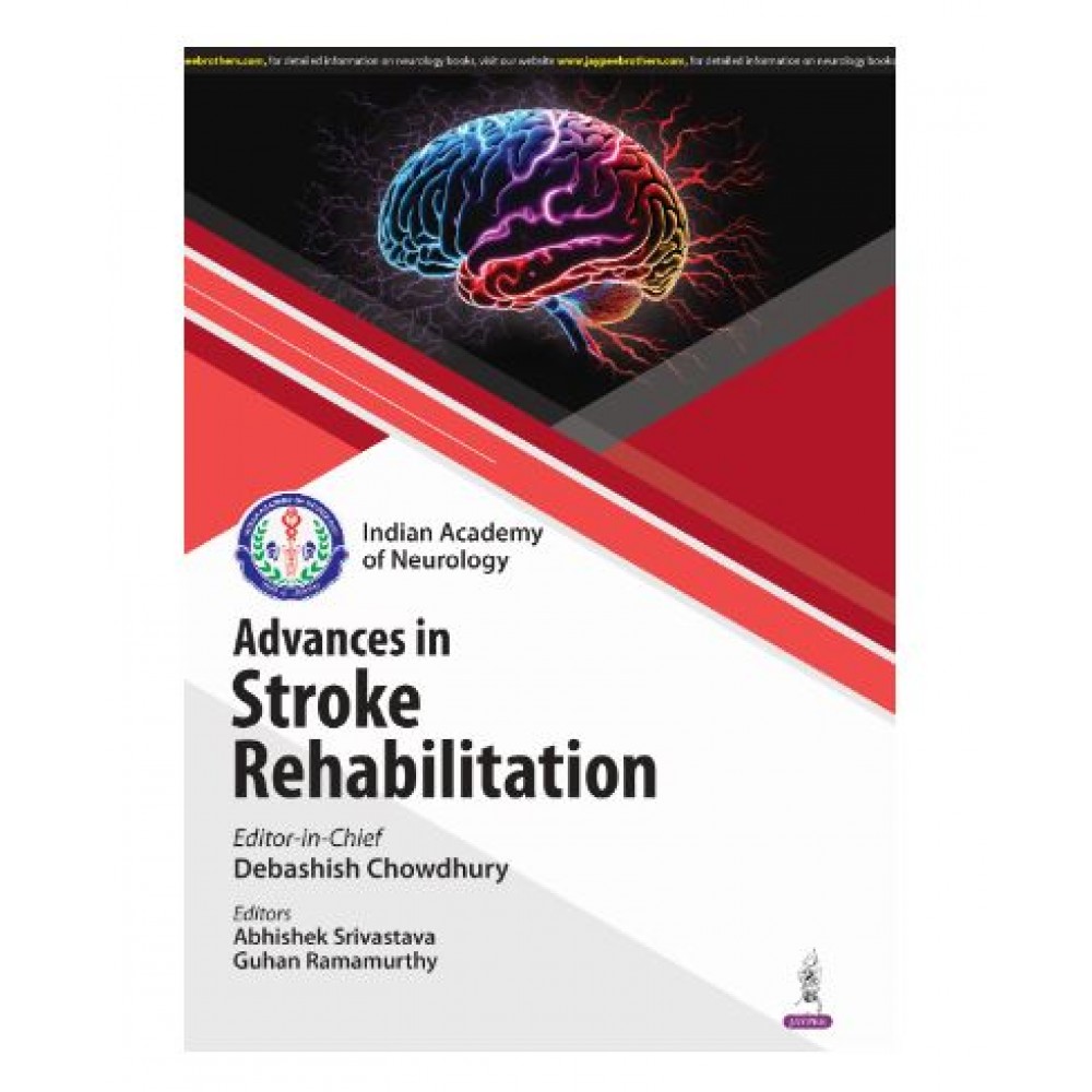 IAN Advances in Stroke Rehabilitation;1st Edition 2025 by Debashish Chowdhury & Abhishek Srivastava