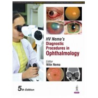 HV Nema’s Diagnostic Procedures in Ophthalmology;5th Edition 2025 by Nitin Nema