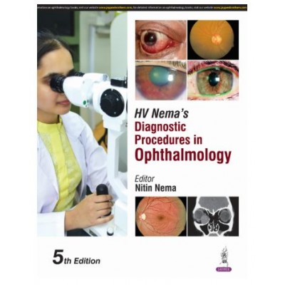 HV Nema’s Diagnostic Procedures in Ophthalmology;5th Edition 2025 by Nitin Nema