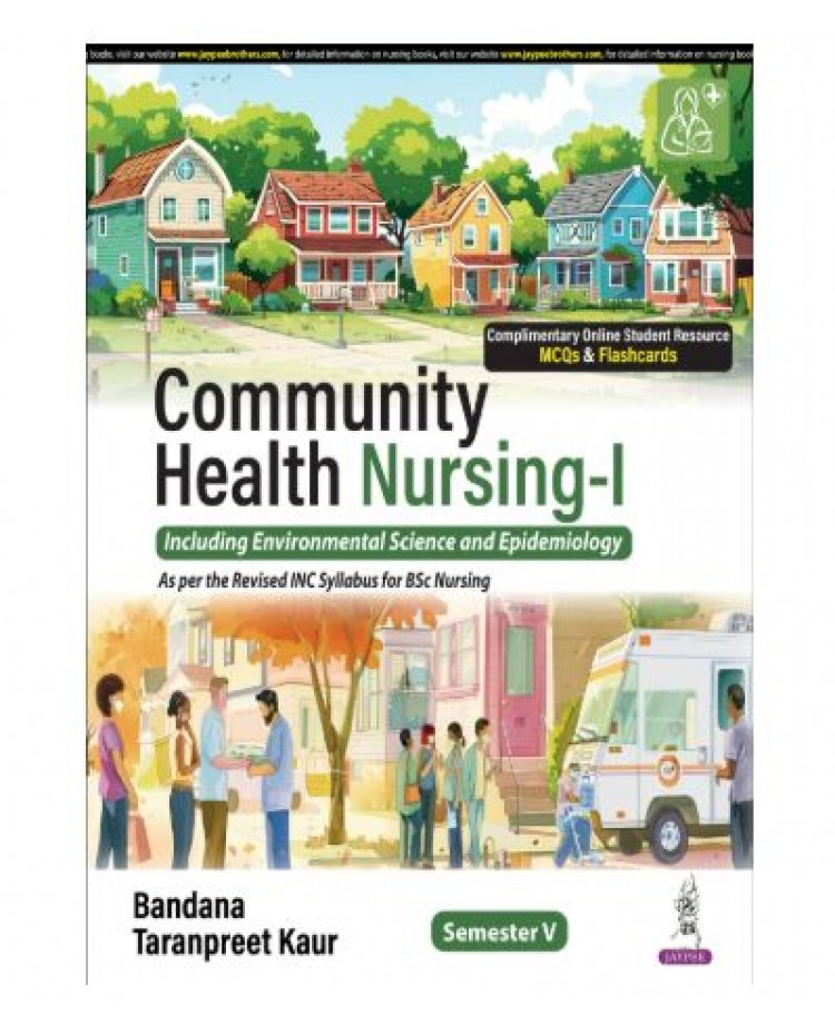 Community Health Nursing-I (Including Environmental Science And Epidemiology);1st Edition 2025 by Bandana & Taranpreet Kaur