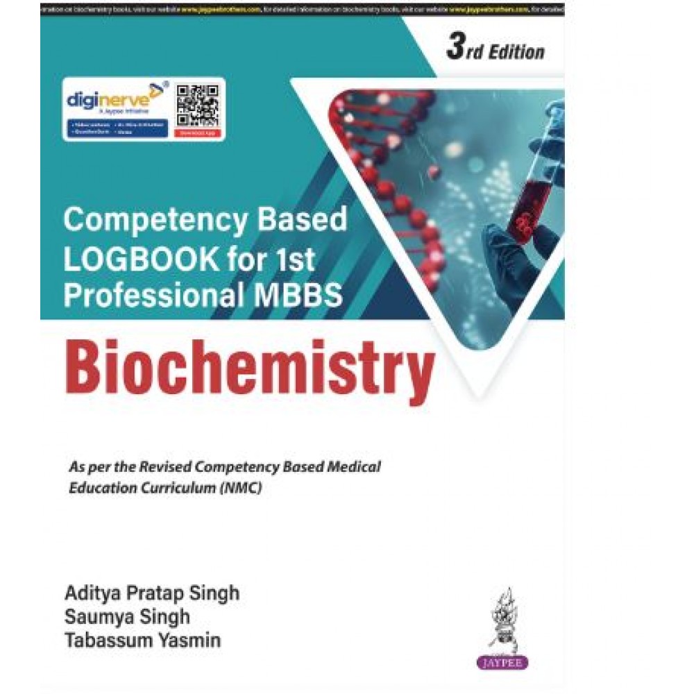 Competency Based Logbook for 1st Professional MBBS Biochemistry; 3rd Edition 2026 By Aditya Pratap Singh, Tabassum Yasmin & Saumya Singh	