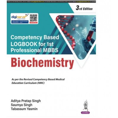 Competency Based Logbook for 1st Professional MBBS Biochemistry; 3rd Edition 2026 By Aditya Pratap Singh, Tabassum Yasmin & Saumya Singh	