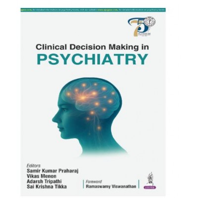 Clinical Decision Making in Psychiatry;1st Edition 2026 by Samir Kumar Praharaj, Vikas Menon & Adarsh Tripathi