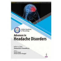 IAN Advances in Headache Disorders;1st Edition 2025 by Debashish Chowdhury, Ashish Kumar Duggal & Sumit Singh