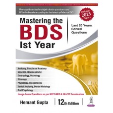 Mastering The BDS 1st Year (Last 20 Years Solved Questions);12th Ediiton 2025 by Hemant Gupta