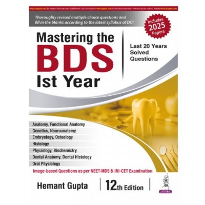 Mastering The BDS 1st Year (Last 20 Years Solved Questions);12th Ediiton 2025 by Hemant Gupta