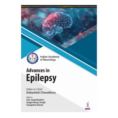 IAN Advances in Epilepsy;1st Edition 2025 by Debashish Chowdhury, Sita Jayalakshmi & Gagandeep Singh 