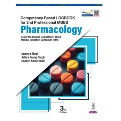 Competency Based Logbook for 2nd Professional MBBS: Pharmacology;3rd Edition 2026 by Aditya Pratap Singh, Saumya Singh & Rakesh Kumar Dixit