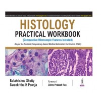 Histology Practical Workbook;1st Edition 2026 by Balakrishna Shetty & Sweekritha H Poonja
