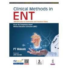Clinical Methods in ENT;3rd Edition 2025 by PT Wakode