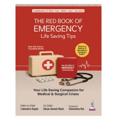 The Red Book of Emergency: Life Saving Tips;1st Edition 2025 by Lokendra Gupta & Utsav Anand Mani
