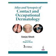 Atlas and Synopsis of Contact and Occupational Dermatology;3rd Edition 2026 by Sanjay Ghosh