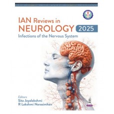 IAN Reviews in Neurology 2025: Infections of the Nervous System;1st Edition 2026 by Sita Jayalakshmi & R Lakshmi Narasimhan  