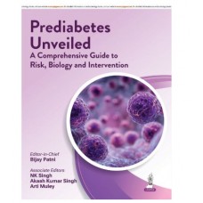 Prediabetes Unveiled: A Comprehensive Guide to Risk, Biology and Intervention;1st Edition 2026 by Bijay Patni, NK Singh, Akash Kumar Singh & Arti Muley