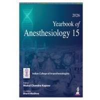 Yearbook of Anesthesiology15;1st Edition 2026 by Mukul chandra Kapoor & Bharti Wadhwa