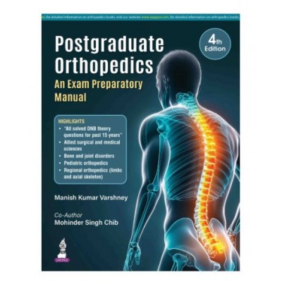 Postgraduate Orthopedics: An Exam Preparatory Manual;4th Edition 2026 by Manish Kumar Varshney & Mohinder Singh Chib