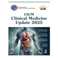 IACM Clinical Medicine Update 2025;1st Edition 2026 by RPS Sibia, Prashant Prakash, Kanchan Bhardwaj & Gurinder Mohan