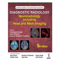 AIIMS-MAMC-PGI Imaging Series Diagnostic Radiology: Neuroradiology Including Head and Neck Imaging;5th Edition 2026 by Paramjeet Singh, Raju Sharma, Sapna Singh, Ajay Garg &  Jyoti Kumar