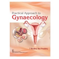 Practical Approach to Gynaecology;1st Edition 2026 by T Radha Bai Prabhu