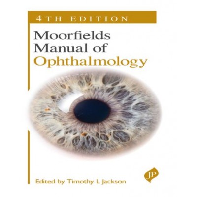 Moorfields Manual of Ophthalmology;4th Edition 2026 by Timothy L Jackson