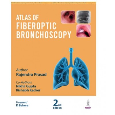 Atlas of Fiberoptic Bronchoscopy;2nd Edition 2026 by Rajendra Prasad, Nikhil Gupta & Rishabh Kacker