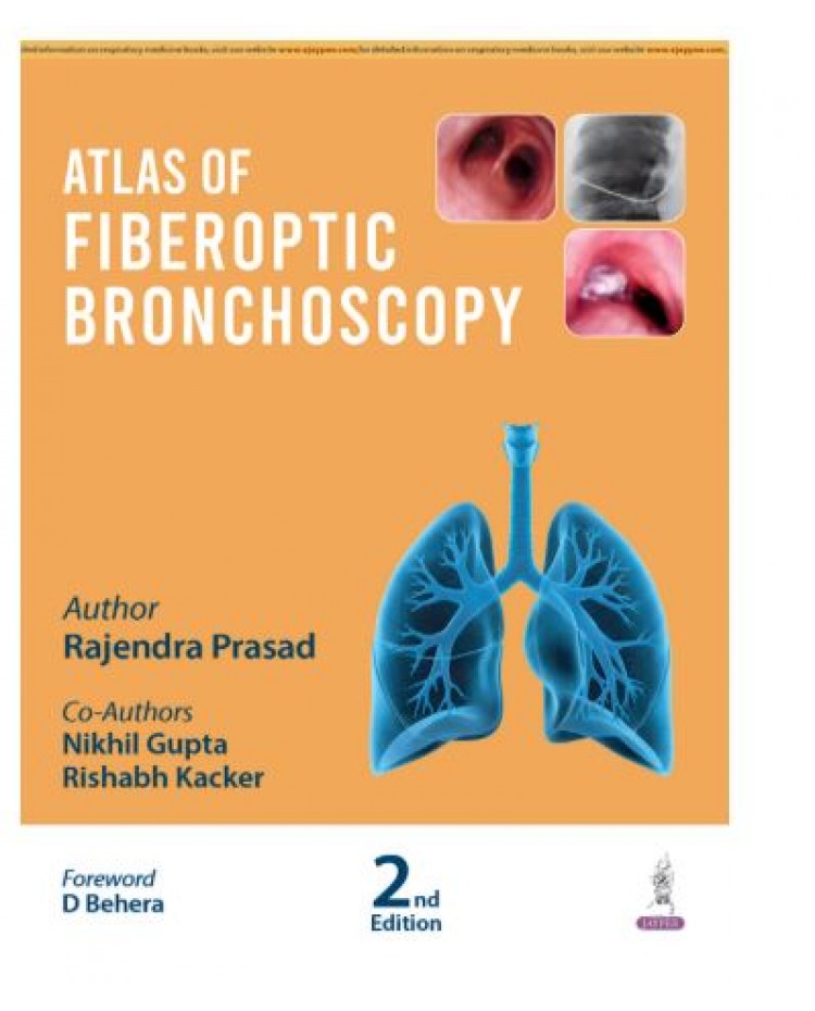 Atlas of Fiberoptic Bronchoscopy;2nd Edition 2026 by Rajendra Prasad, Nikhil Gupta & Rishabh Kacker