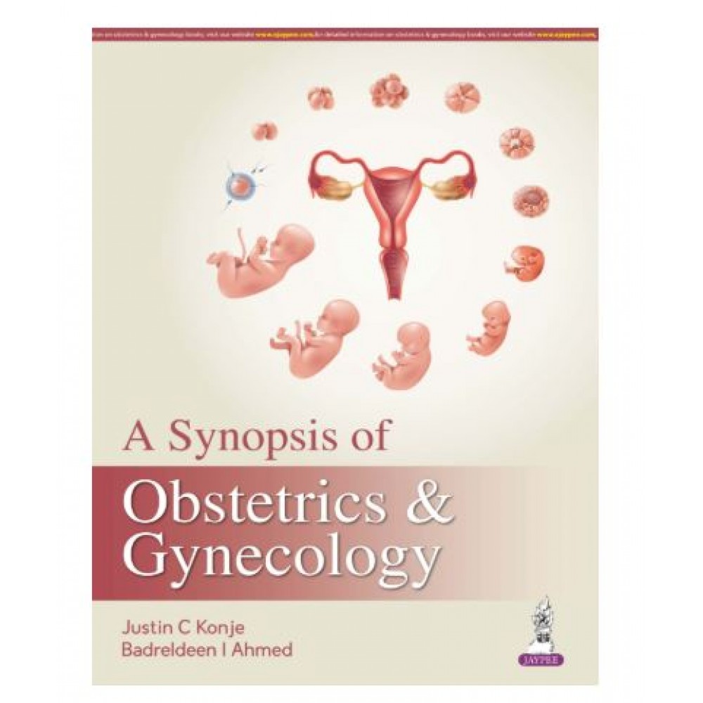 A Synopsis of Obstetrics & Gynecology;1st Edition 2026 by Jutin C Konje & Badreldeen Ahmed