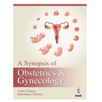 A Synopsis of Obstetrics & Gynecology;1st Edition 2026 by Jutin C Konje & Badreldeen Ahmed
