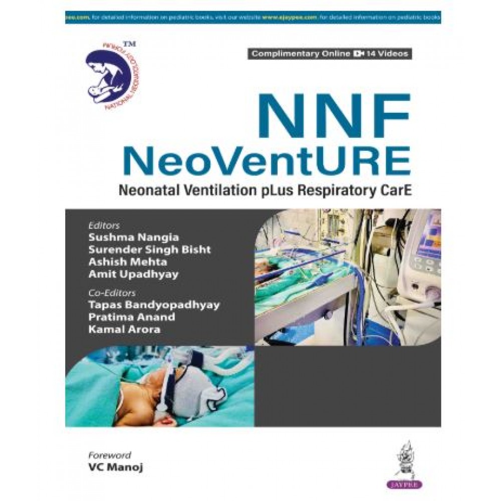 NNF NeoVenture Neonatal Ventilation Plus Respiratory Care;1st Edition 2026 by Sushma Nangia, Surender Singh Bisht, Ashish Mehta, Pratima Anand & Kamal Arora 