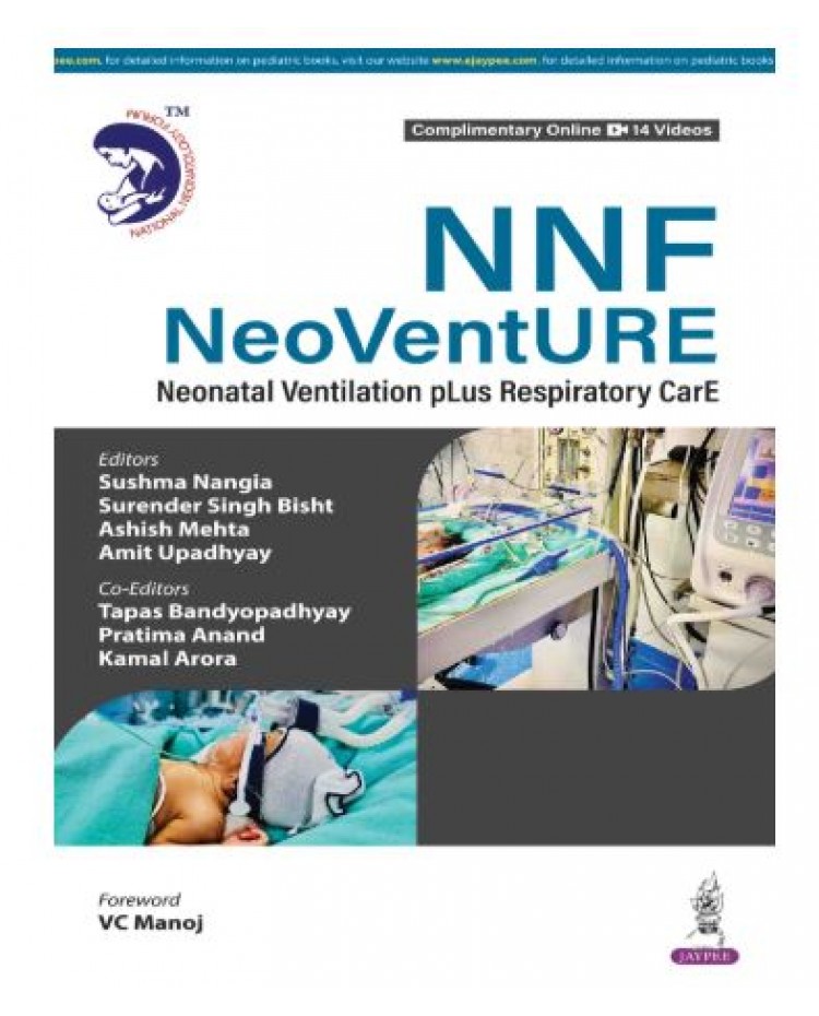 NNF NeoVenture Neonatal Ventilation Plus Respiratory Care;1st Edition 2026 by Sushma Nangia, Surender Singh Bisht, Ashish Mehta, Pratima Anand & Kamal Arora 