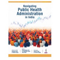 Navigating Public Health Administration in India;1st Edition 2026 by Suneela Garg, K Madan Gopal, Purushottam Giri & Aditi Aikat