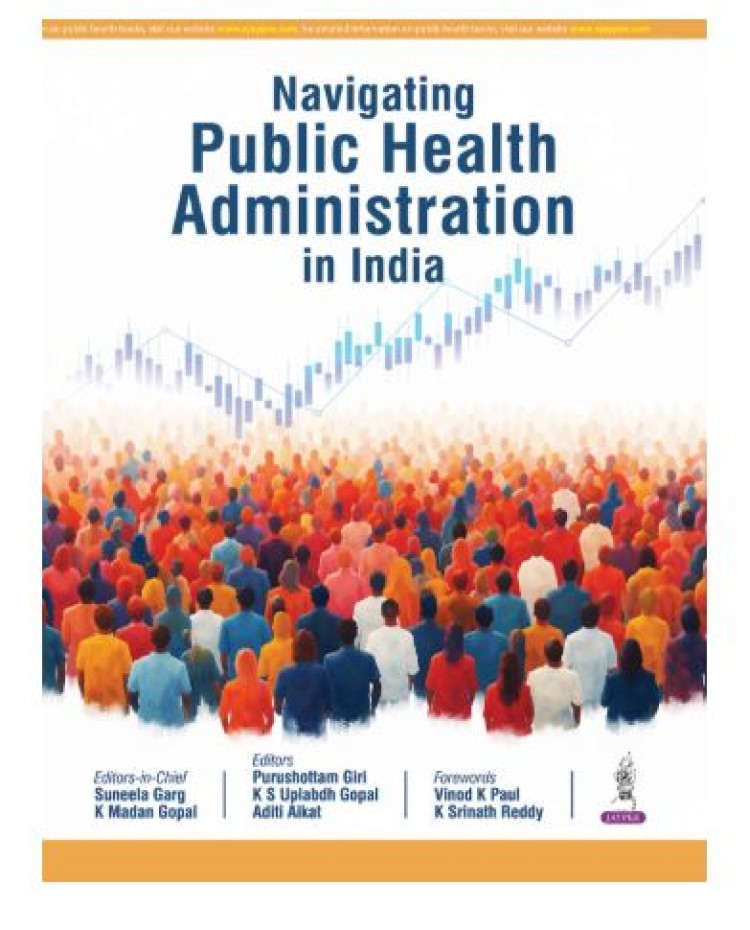 Navigating Public Health Administration in India;1st Edition 2026 by Suneela Garg, K Madan Gopal, Purushottam Giri & Aditi Aikat