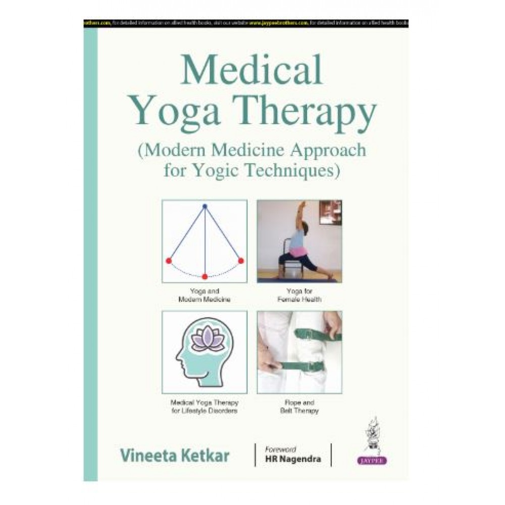 Medical Yoga Therapy (Modern Medicine Approach for Yogic Technique;1st Edition 2025 by Vineeta Ketkar