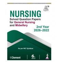 Nursing Solved Question Papers for General Nursing and Midwifery 2nd Year (2026–2022):6th Edition 2026 By I Clement