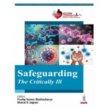 Safeguarding The Critically Ill;1st Edition 2026 by Pradip Kumar Bhattacharya & Bharat G Jagiasi