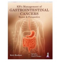 KB’s Management of Gastrointestinal Cancers Basics & Perspective;1st Edition 2027 by Kirti Bhushan