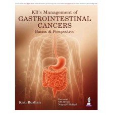 KB’s Management of Gastrointestinal Cancers Basics & Perspective;1st Edition 2027 by Kirti Bhushan