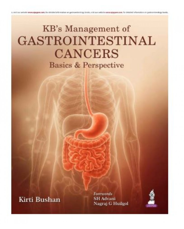 KB’s Management of Gastrointestinal Cancers Basics & Perspective;1st Edition 2027 by Kirti Bhushan