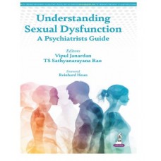 Understanding Sexual Dysfunction: A Psychiatrists Guide;1st Edition 2026 by Vipul Janardan & TS Sathyanarayana Rao