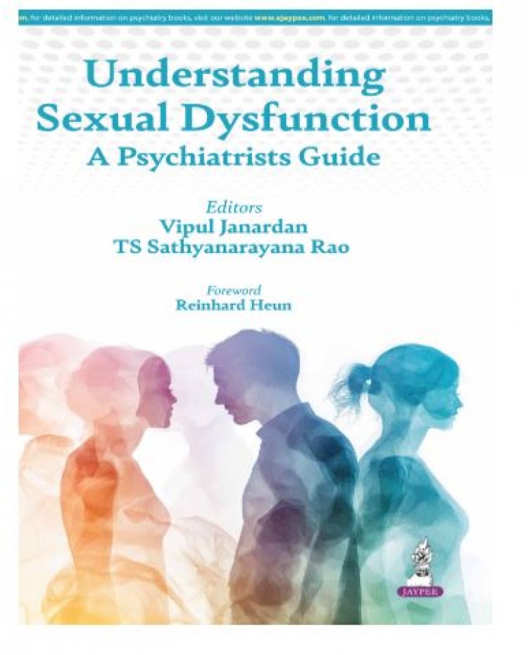 Understanding Sexual Dysfunction: A Psychiatrists Guide;1st Edition 2026 by Vipul Janardan & TS Sathyanarayana Rao